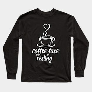 Coffee face resting Long Sleeve T-Shirt